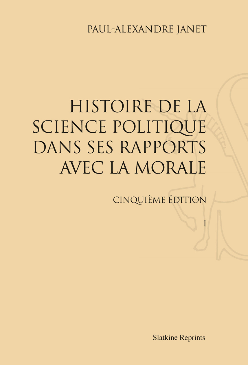 HISTOIRE DE LA SCIENCE POLITIQUE DANS SES RAPPORTS AVEC LA MORALE. CINQUIEME EDITION. 2V.(1913)