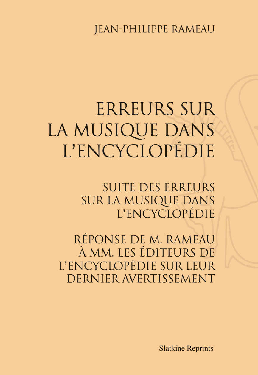 ERREURS SUR LA MUSIQUE DANS L'ENCYCLOPEDIE. SUITE DES ERREURS. REPONSE DE RAMEAU. (1755-1757)