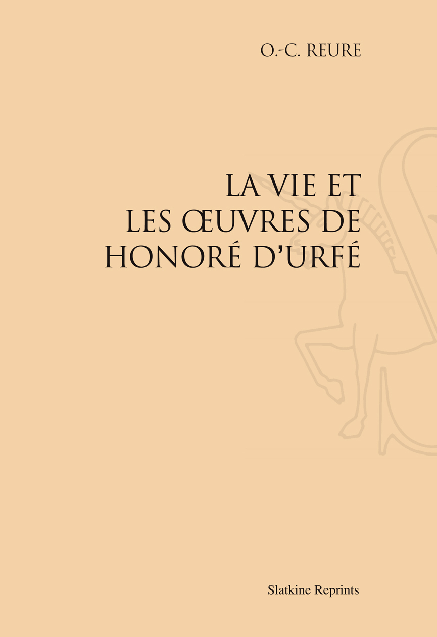 La vie et les œuvres d'Honoré d'Urfé (1910)