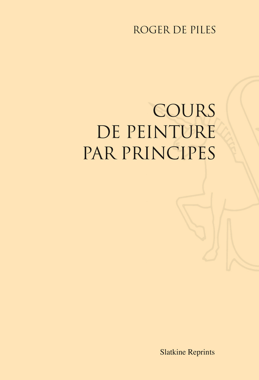 COURS DE PEINTURE PAR PRINCIPES. (1708)