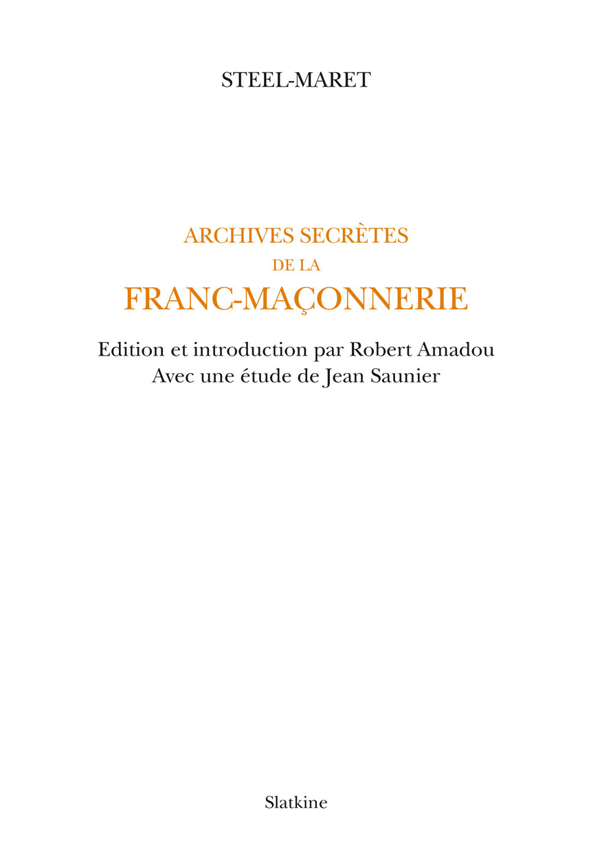 ARCHIVES SECRETES DE LA FRANC-MACONNERIE. EDITION ET INTRODUCTION PAR ROBERT AMADOU, AVEC UNE ETUDE