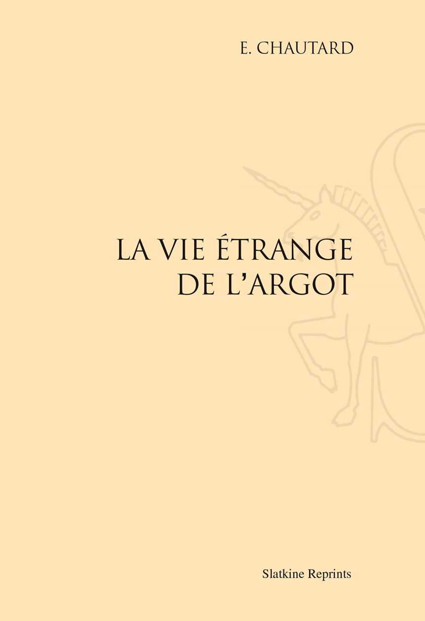 LA VIE ETRANGE DE L'ARGOT. (1931)