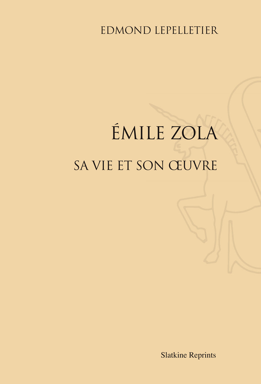 EMILE ZOLA. SA VIE ET SON OEUVRE. (1908)