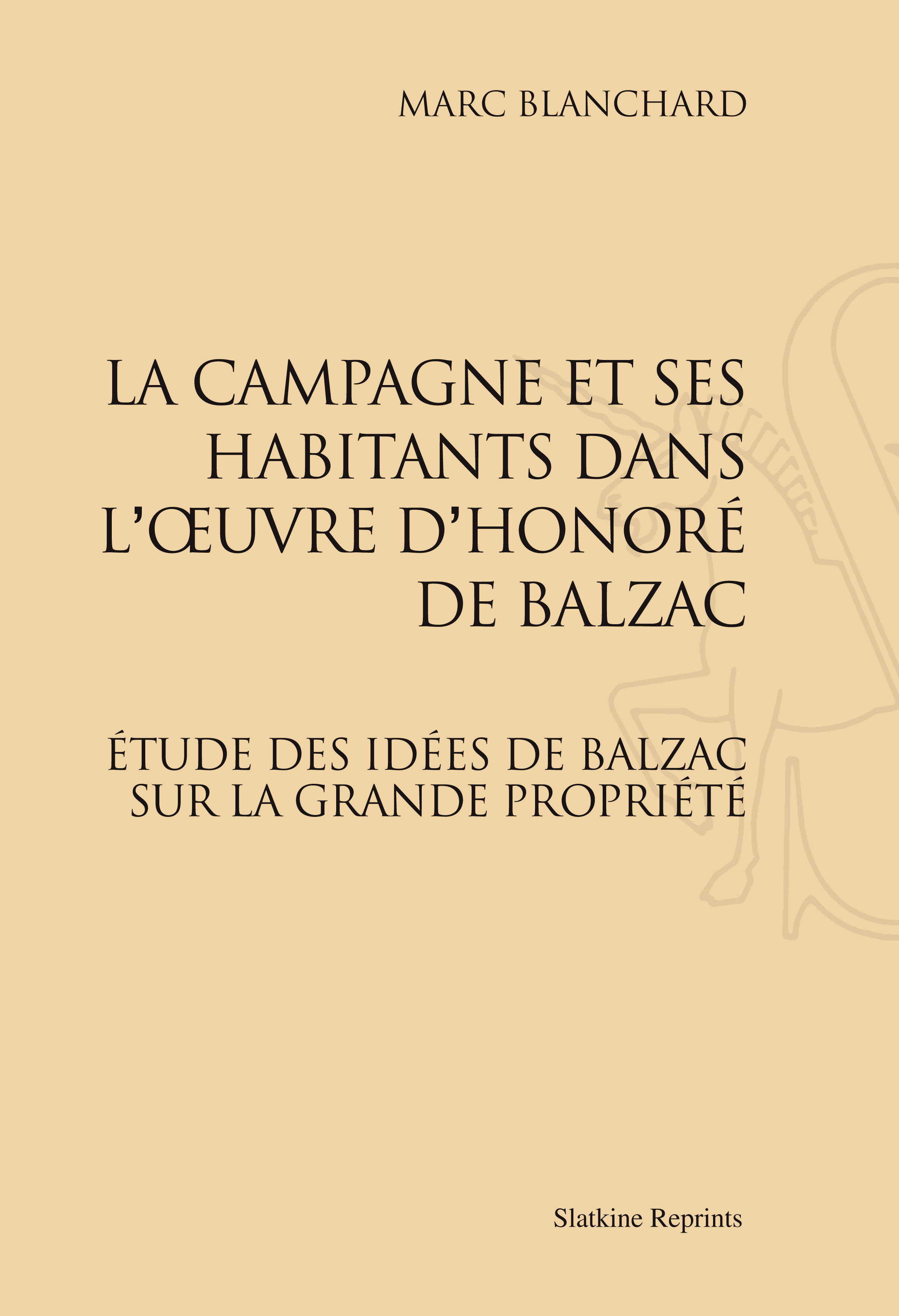 LA CAMPAGNE ET SES HABITANTS DANS L'OEUVRE D'HONORE DE BALZAC. (1931)