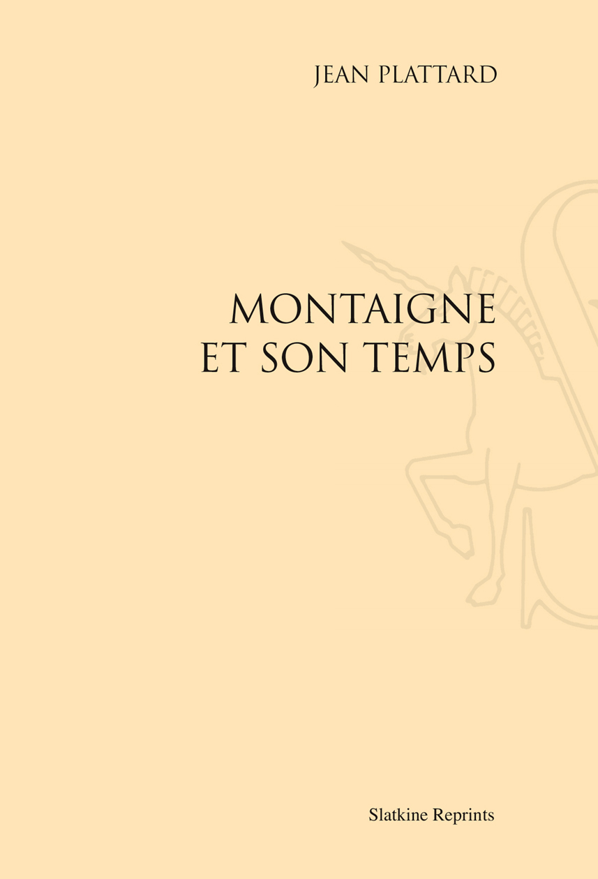 MONTAIGNE ET SON TEMPS. (1933)
