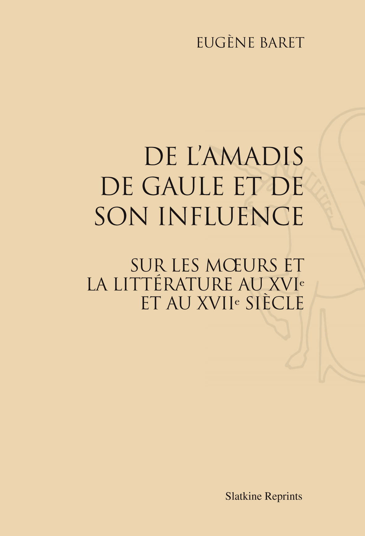 DE L'AMADIS DE GAULE ET DE SON INFLUENCE. (1873)