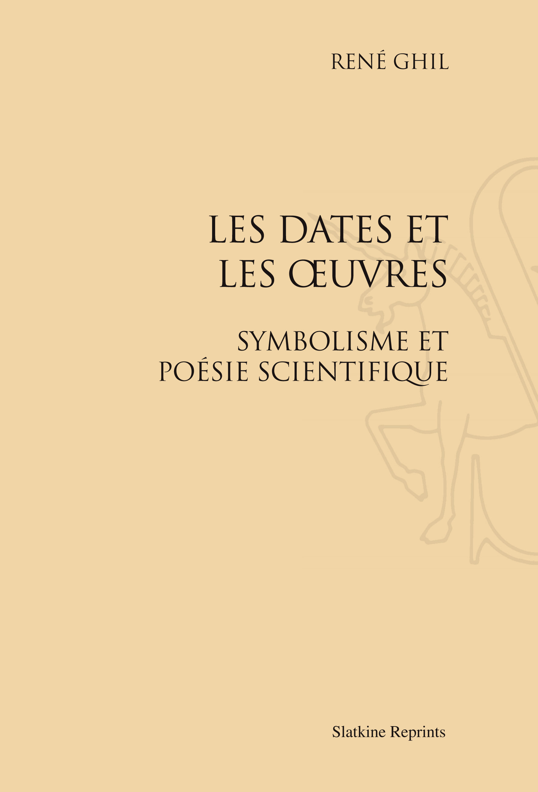 LES DATES ET LES OEUVRES. SYMBOLISME ET POESIE SCIENTIFIQUE. (1923)