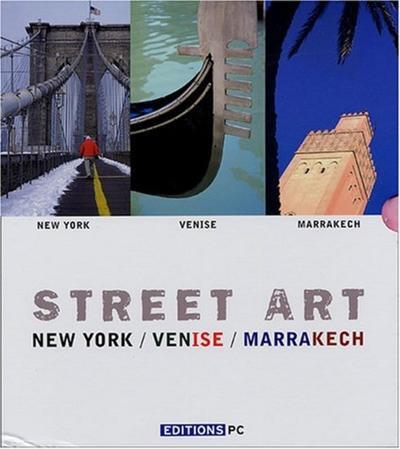 Street Art New-York-Venise-Marrakech