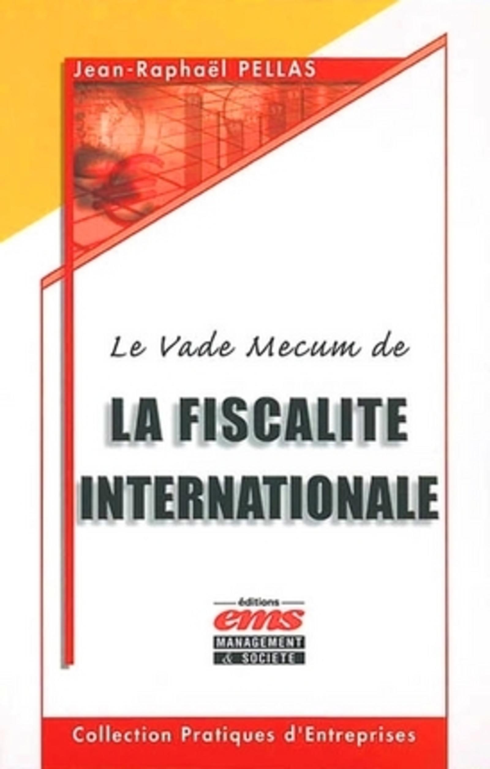 LE VADE-MECUM DE LA FISCALITE INTERNATIONALE
