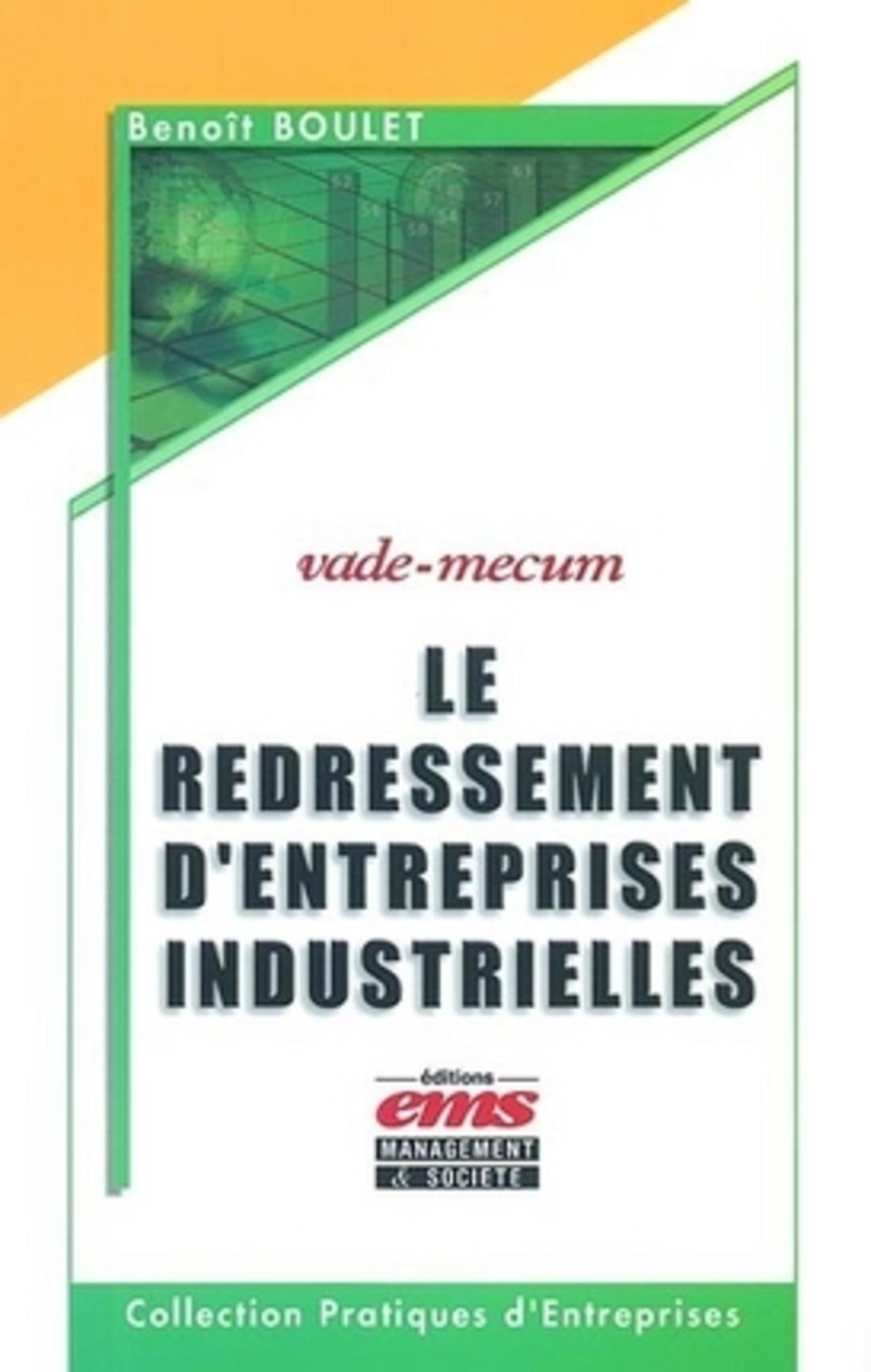 VADE MECUM. LE REDRESSEMENT D'ENTREPRISES INDUSTRIELLES