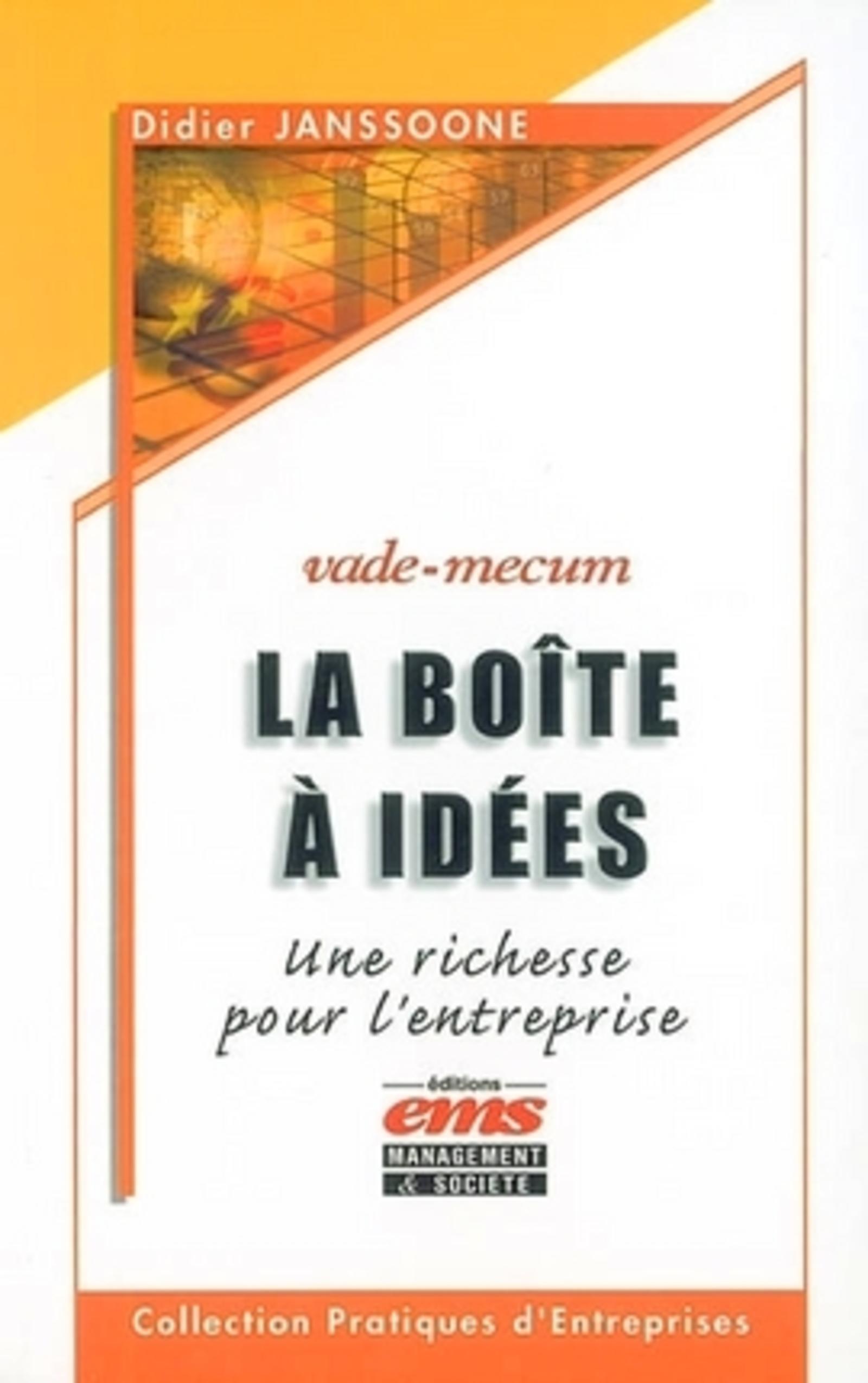 LA BOITE A IDEES. VADE MECUM UNE RICHESSE POUR L ENTREPRISE