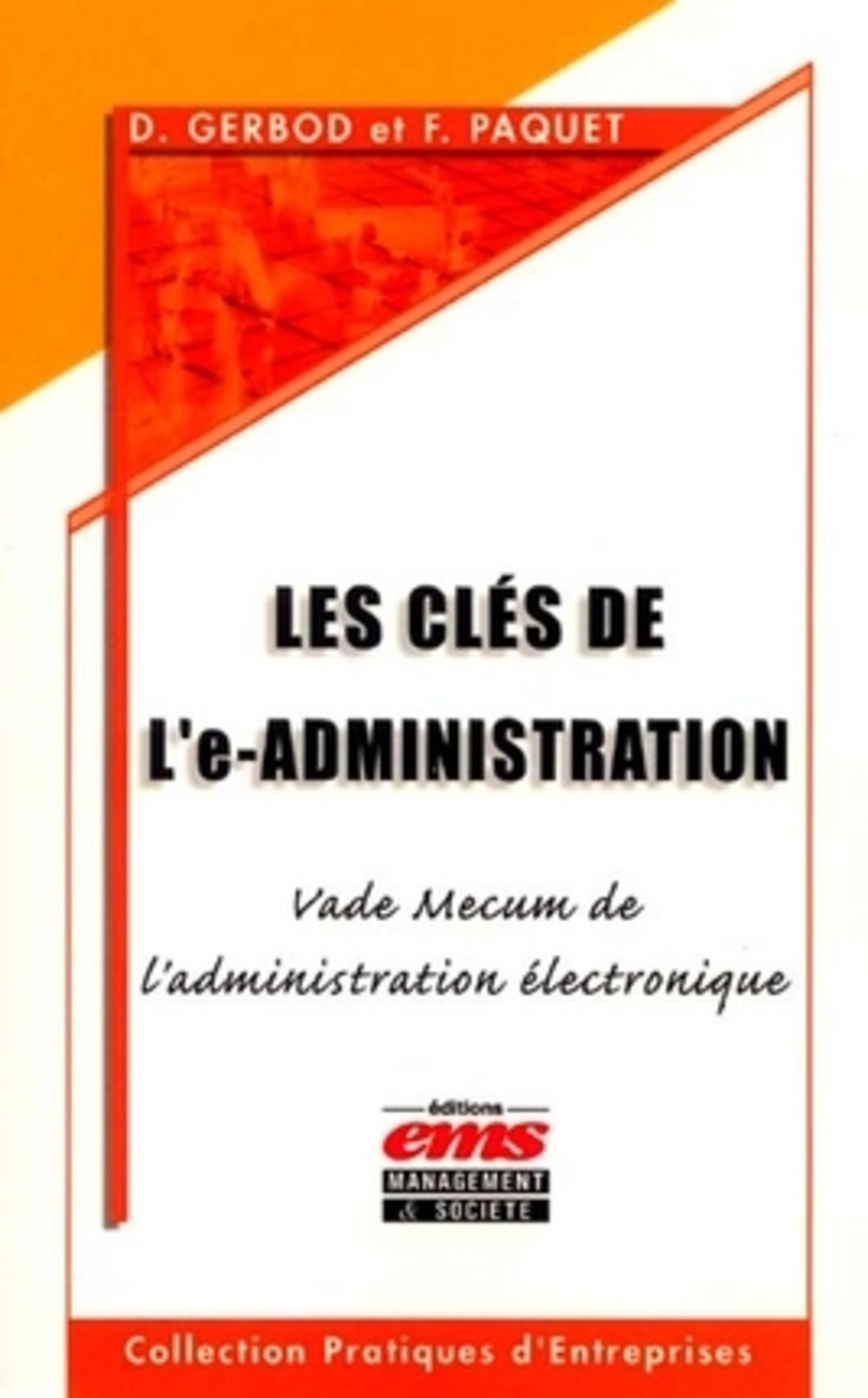 LES CLEFS DE L'E-ADMINISTRATION. VADE MECUM DE L'ADMINISTRATION ELECTRONIQUE