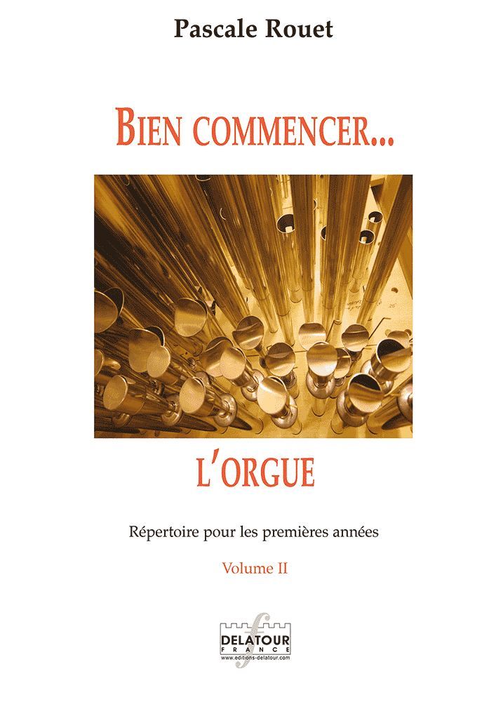 BIEN COMMENCER L'ORGUE - REPERTOIRE POUR LES PREMIERES ANNEES - VOLUME 2