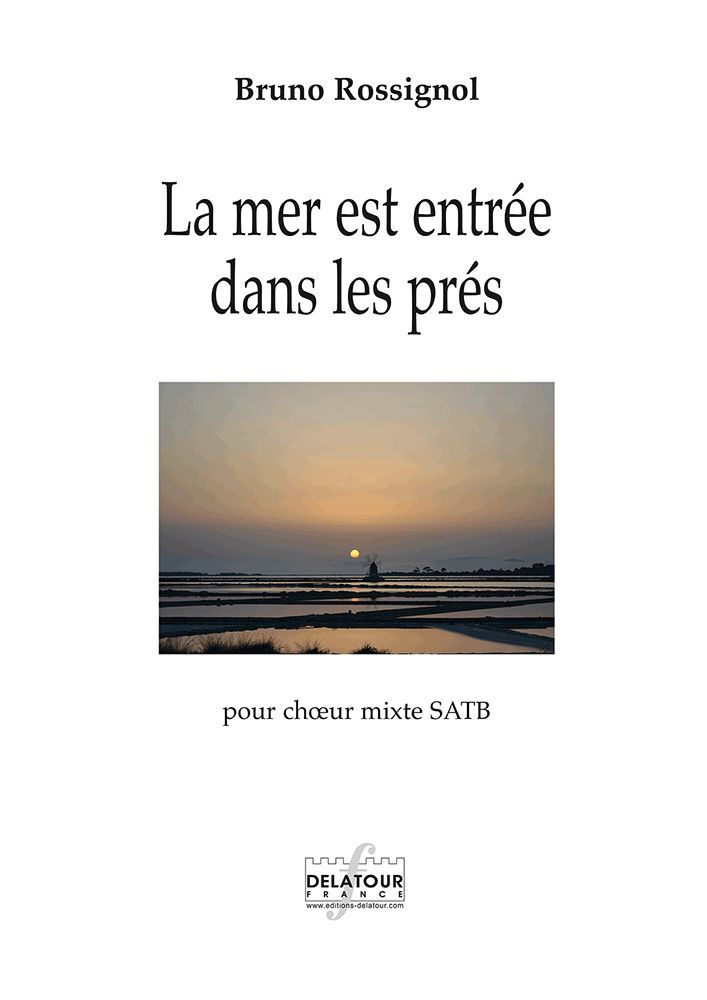 LA MER EST ENTREE DANS LES PRES POUR CHOEUR MIXTE SATB A CAPPELLA