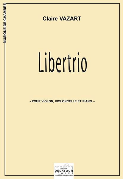 LIBERTRIO POUR VIOLON, VIOLONCELLE ET PIANO