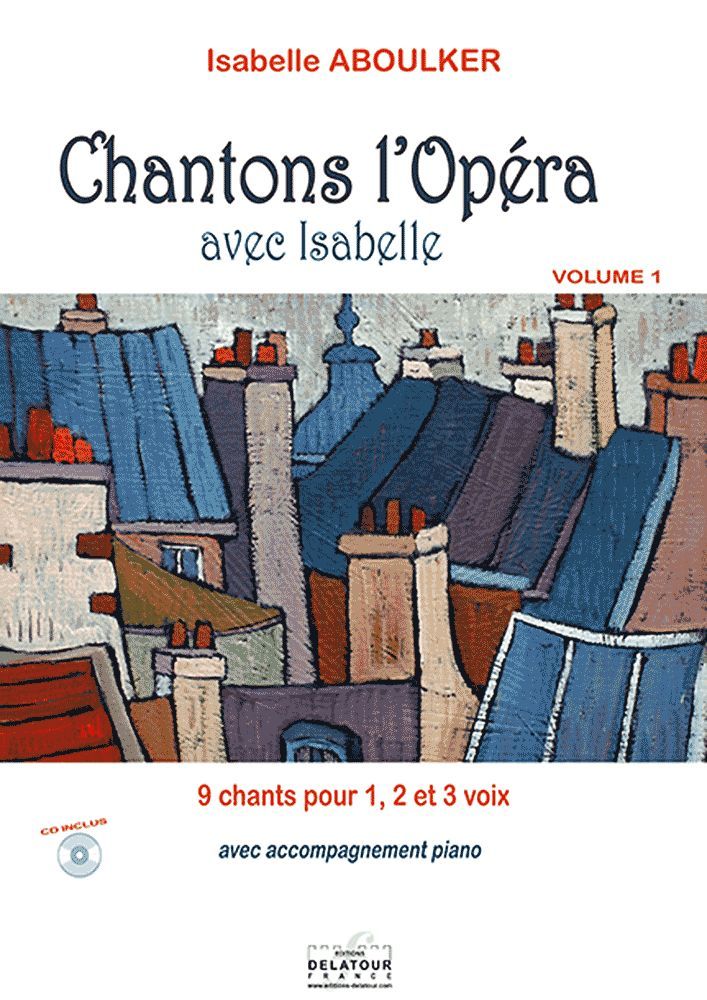CHANTONS L'OPERA AVEC ISABELLE - VOL 1