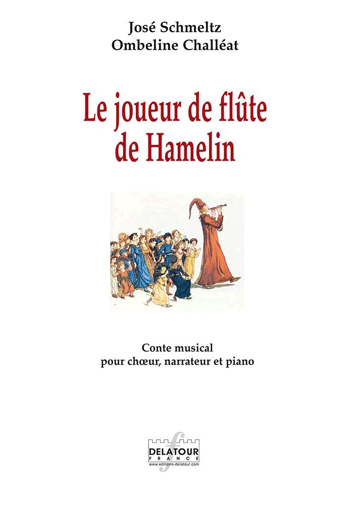 LE JOUEUR DE FLUTE DE HAMELIN - CONTE MUSICAL POUR CHOEUR, NARRATEUR ET PIANO