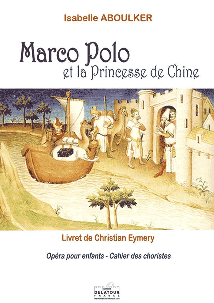 MARCO-POLO ET LA PRINCESSE DE CHINE (CAHIER DES CHORISTES)