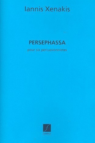 IANNIS XENAKIS : PERSEPHASSA, POUR SIX PERCUSSIONNISTES