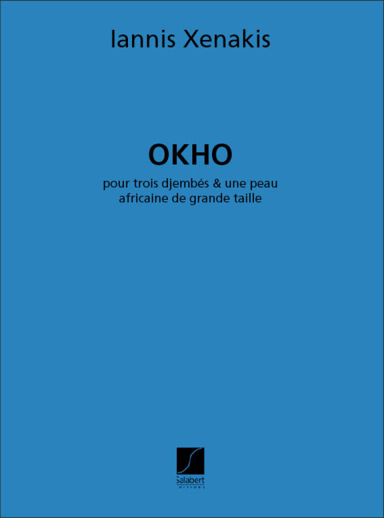 IANNIS XENAKIS : OKHO - POUR 3 DJEMBES & UNE PEAU AFICAINE DE GRANDE TAILLE