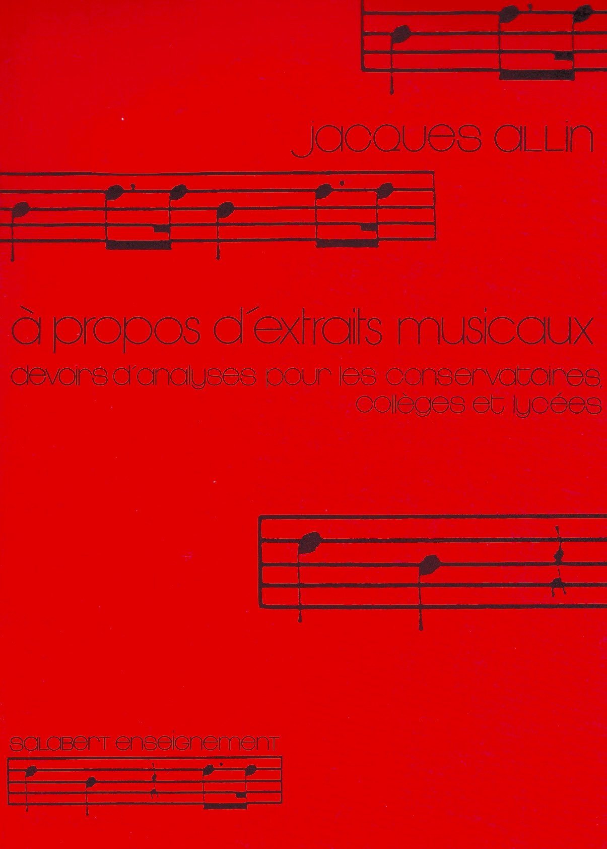 ALLIN : A PROPOS D'EXTRAITS MUSICAUX EDUCATION MUSICALE  - EDUCATION MUSICALE -  RECUEIL