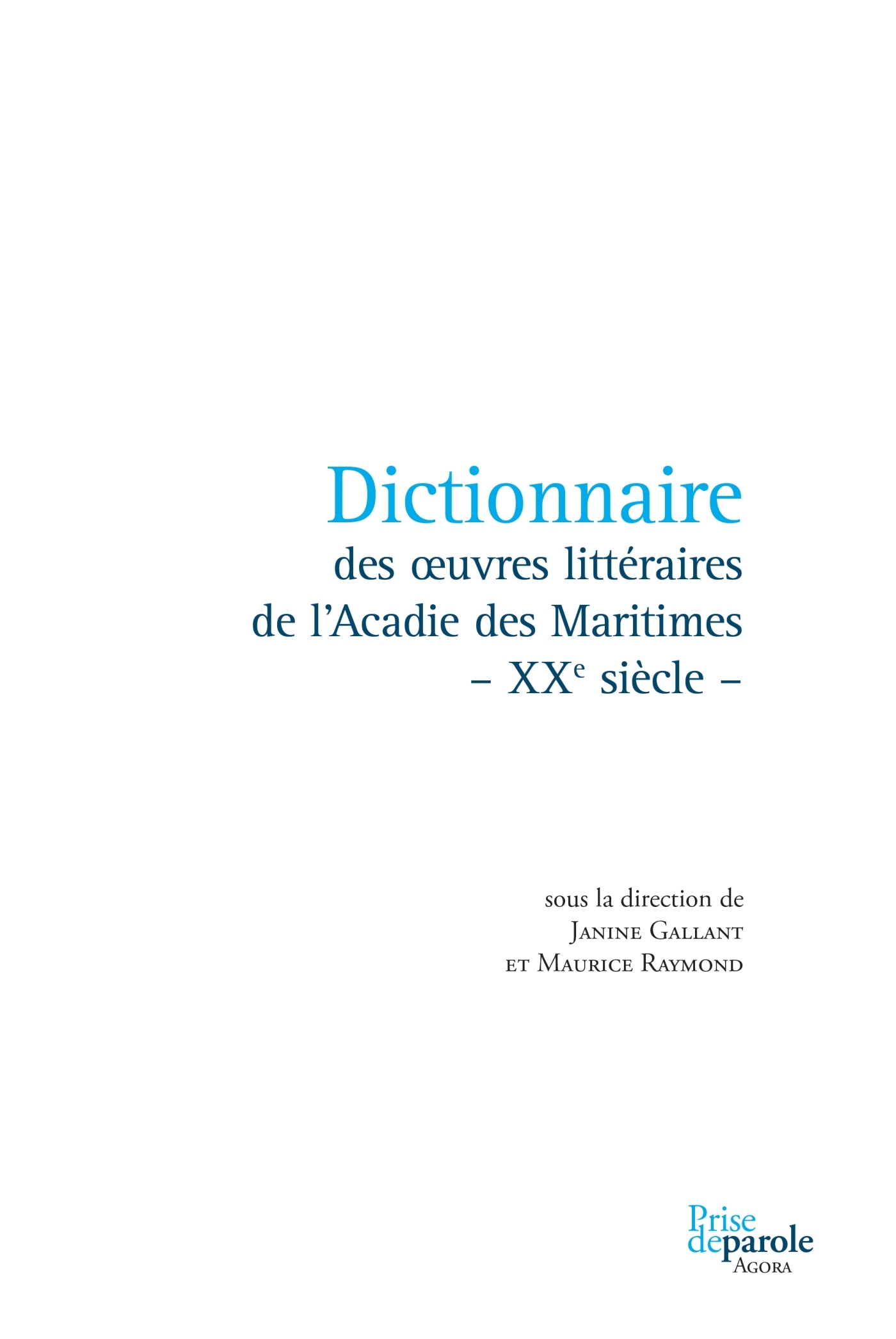 Dictionnaire des oeuvres littéraires de l'Acadie des Maritimes - XXe siècle -