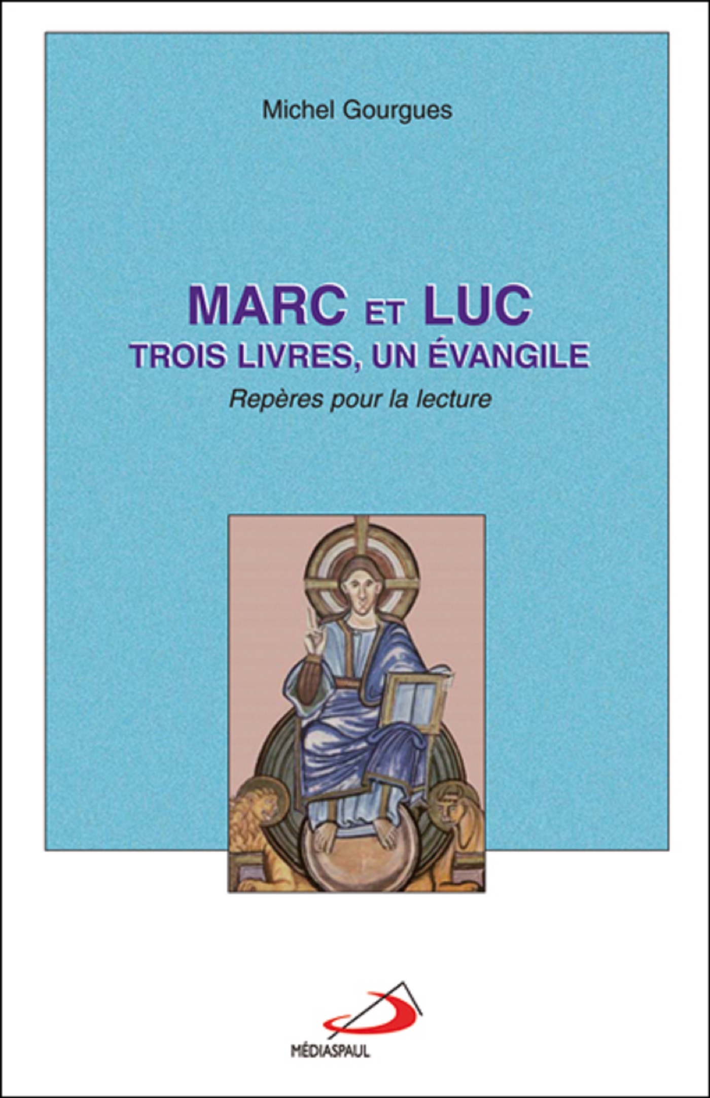 MARC ET LUC: TROIS LIVRES, UN EVANGILE
