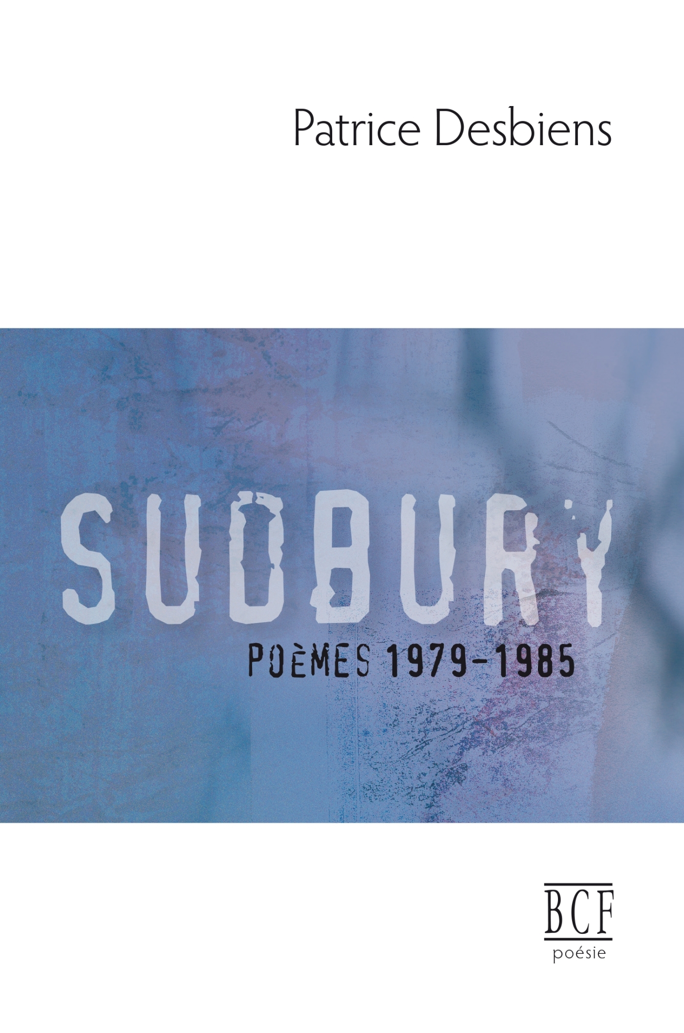 Sudbury (poèmes 1979-1985)