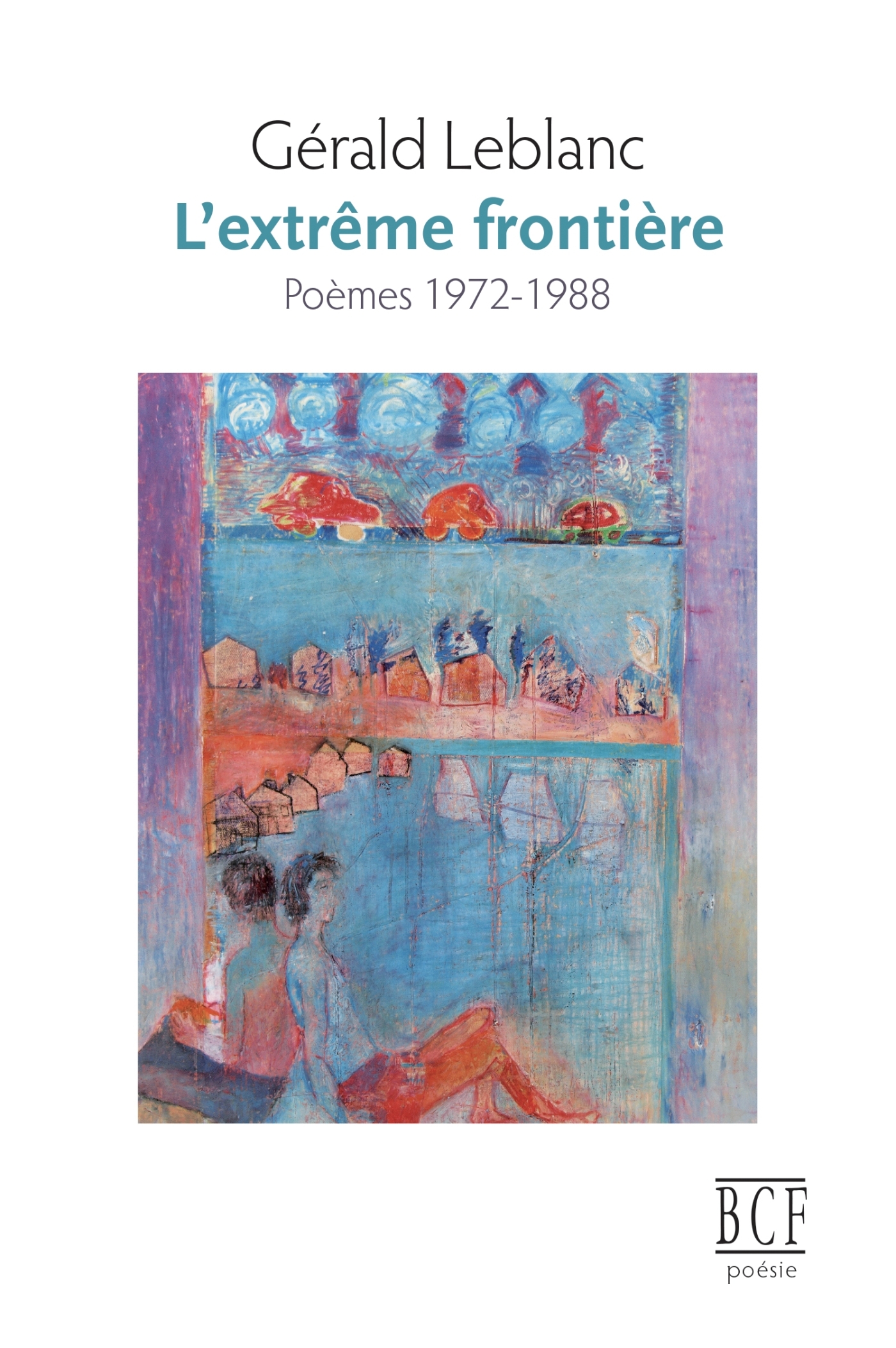 L'extrême frontière: Poèmes 1972-1988