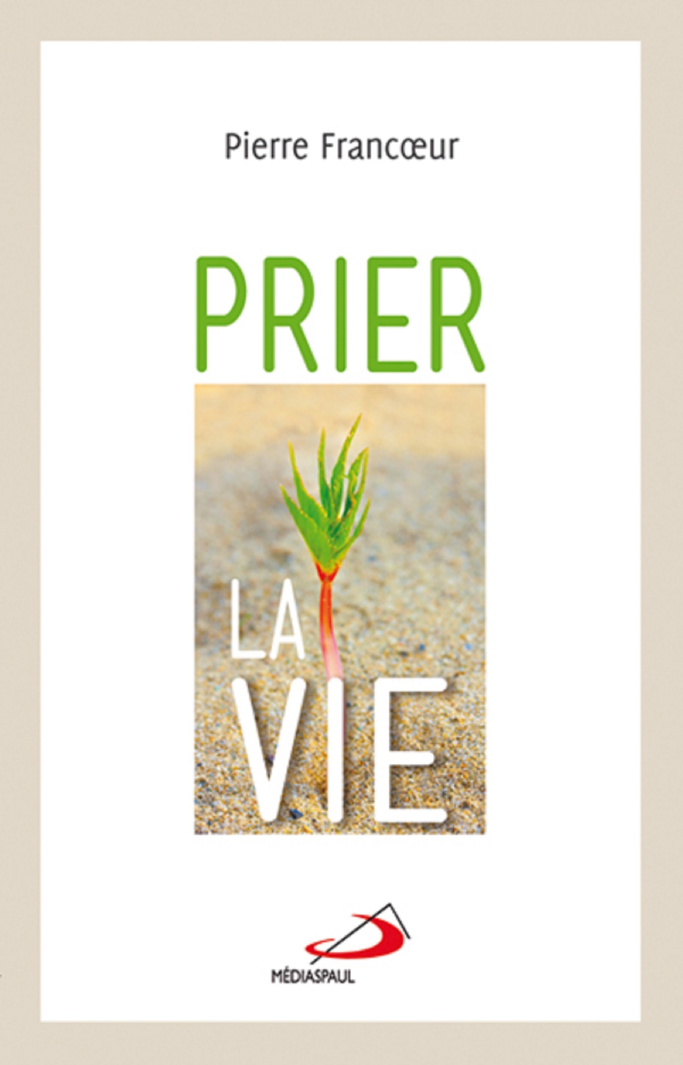 PRIER LA VIE