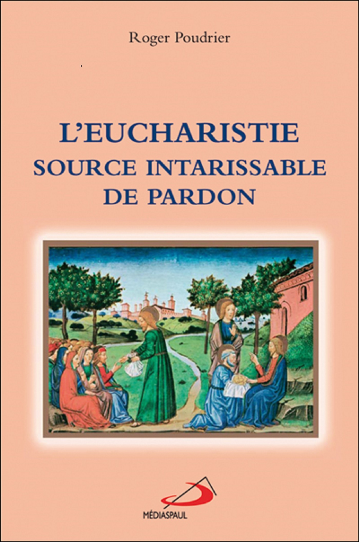 EUCHARISTIE SOURCE INTARISSABLE DE PARDON