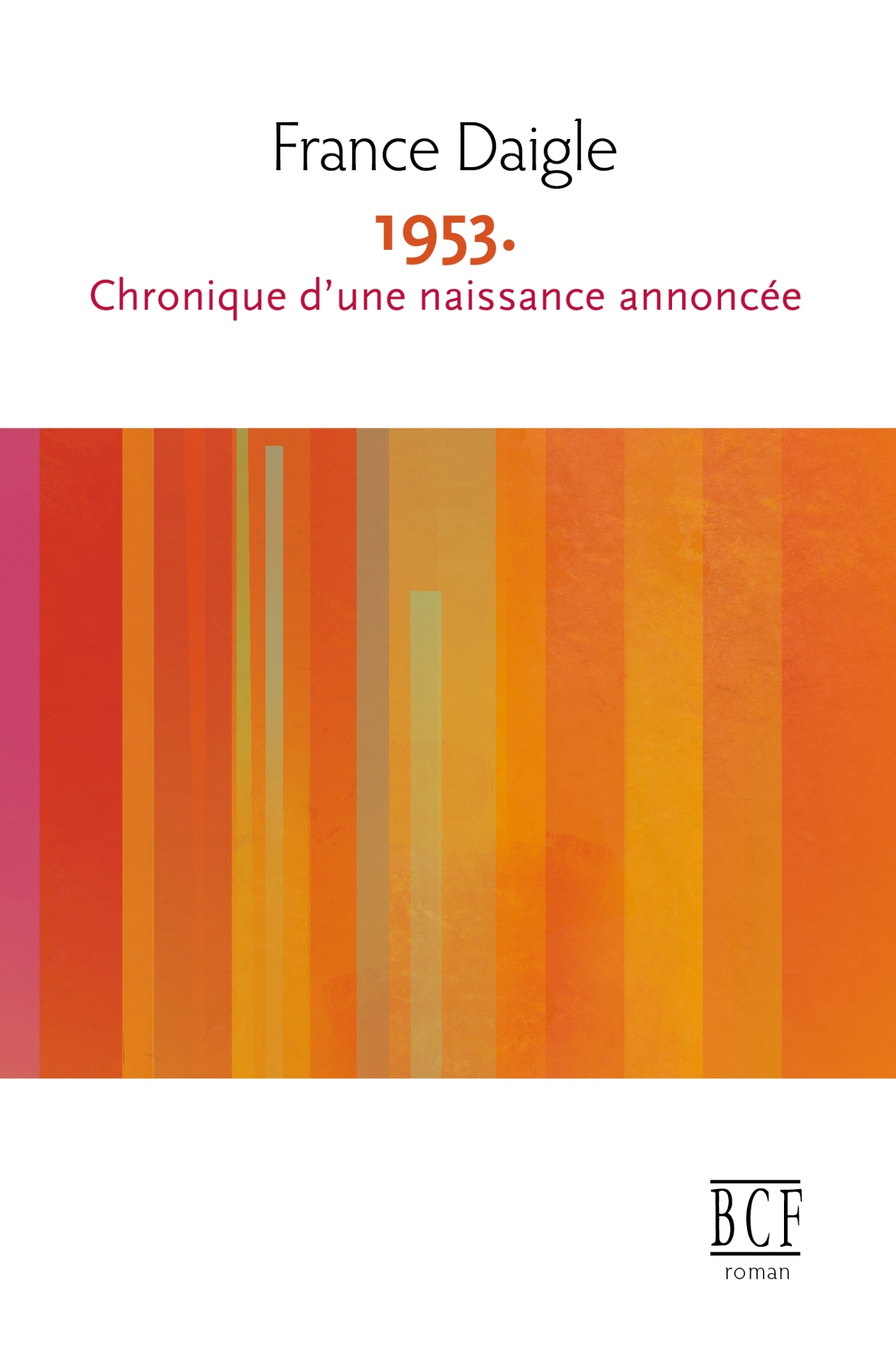 1953. Chronique d'une naissance annoncée