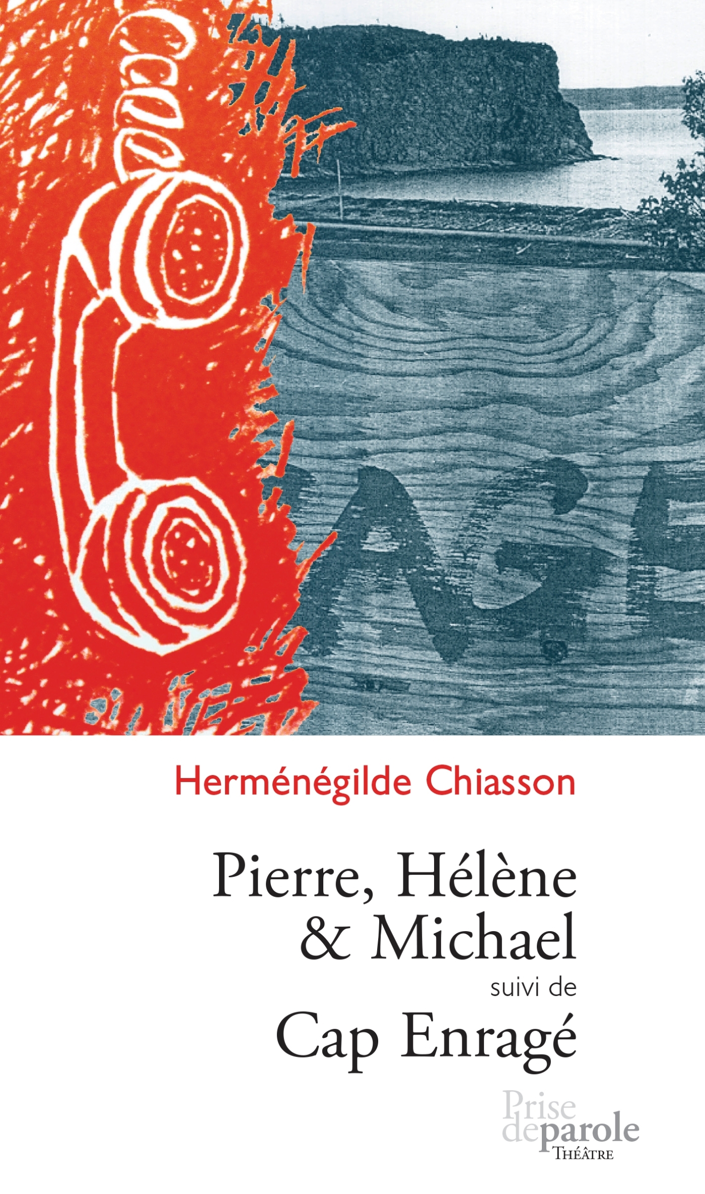 Pierre, Hélène et Michael suivi de Cap enragé