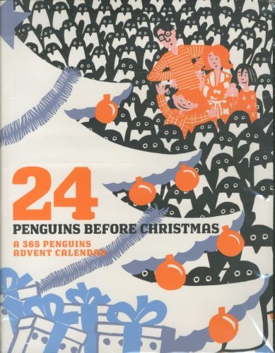 24 Penguins Before Christmas: A 365 Penguins Advent Calendar