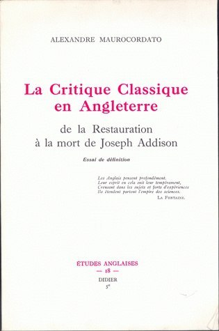 La Critique classique en Angleterre de la Restauration à la mort de Joseph Addison