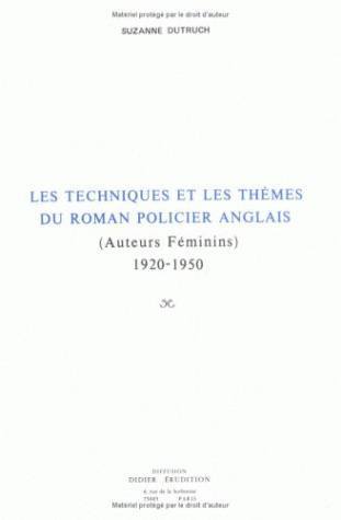 Techniques et thèmes du roman policier anglais 1920-1950 (auteurs féminins)