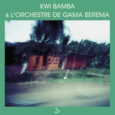 KWI BAMBA / ORCHESTRE DE GAMA BEREMA