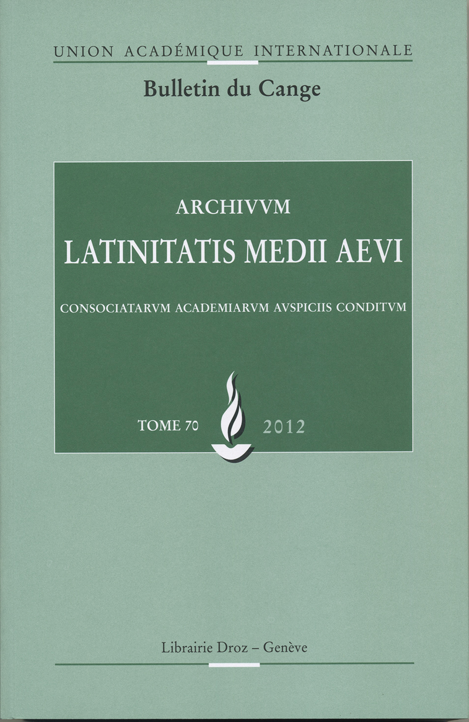 BULLETIN DU CANGE. TOME 70, 2012