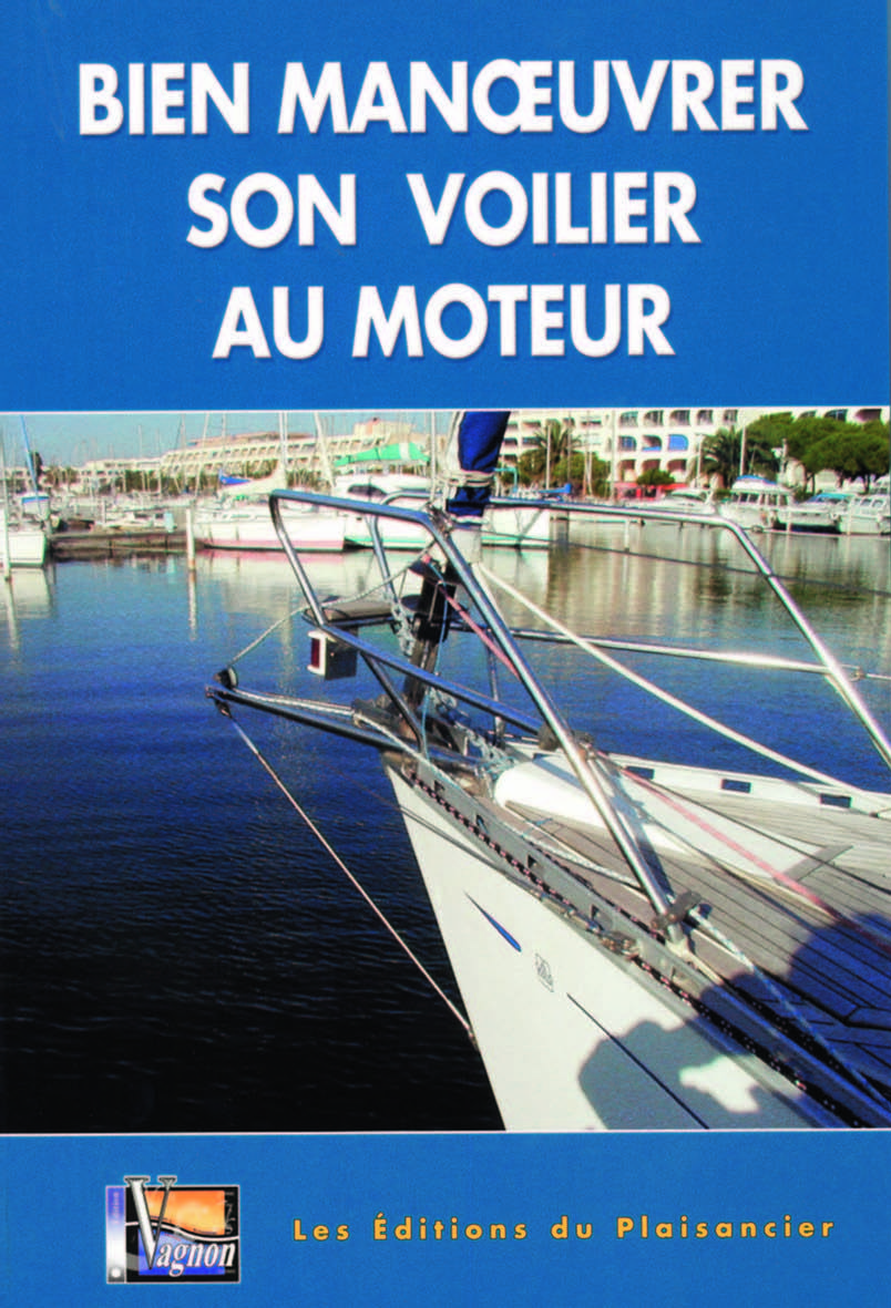 BIEN MANOEUVRER SON VOILIER AU MOTEUR