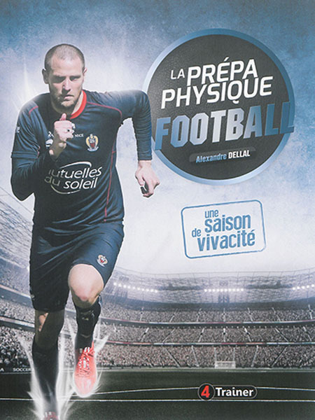 La prépa physique footbal - Tome 1