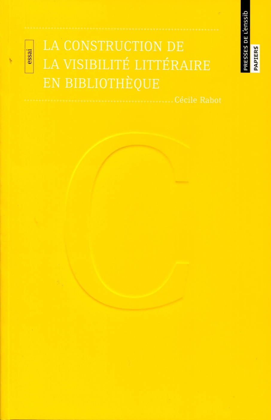 La construction de la visibilité littéraire en bibliothèque - essai