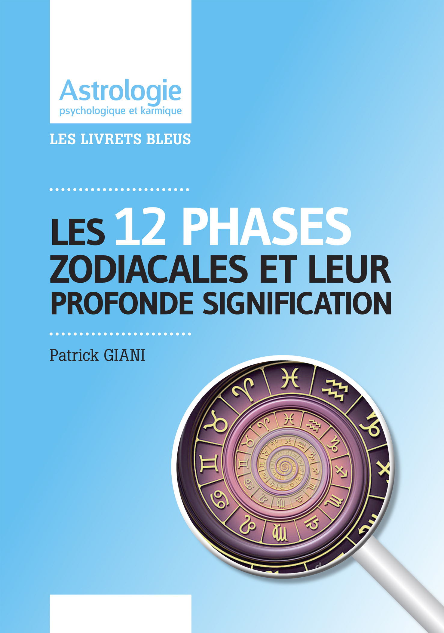 Les douze phases zodiacales et leur signification profonde