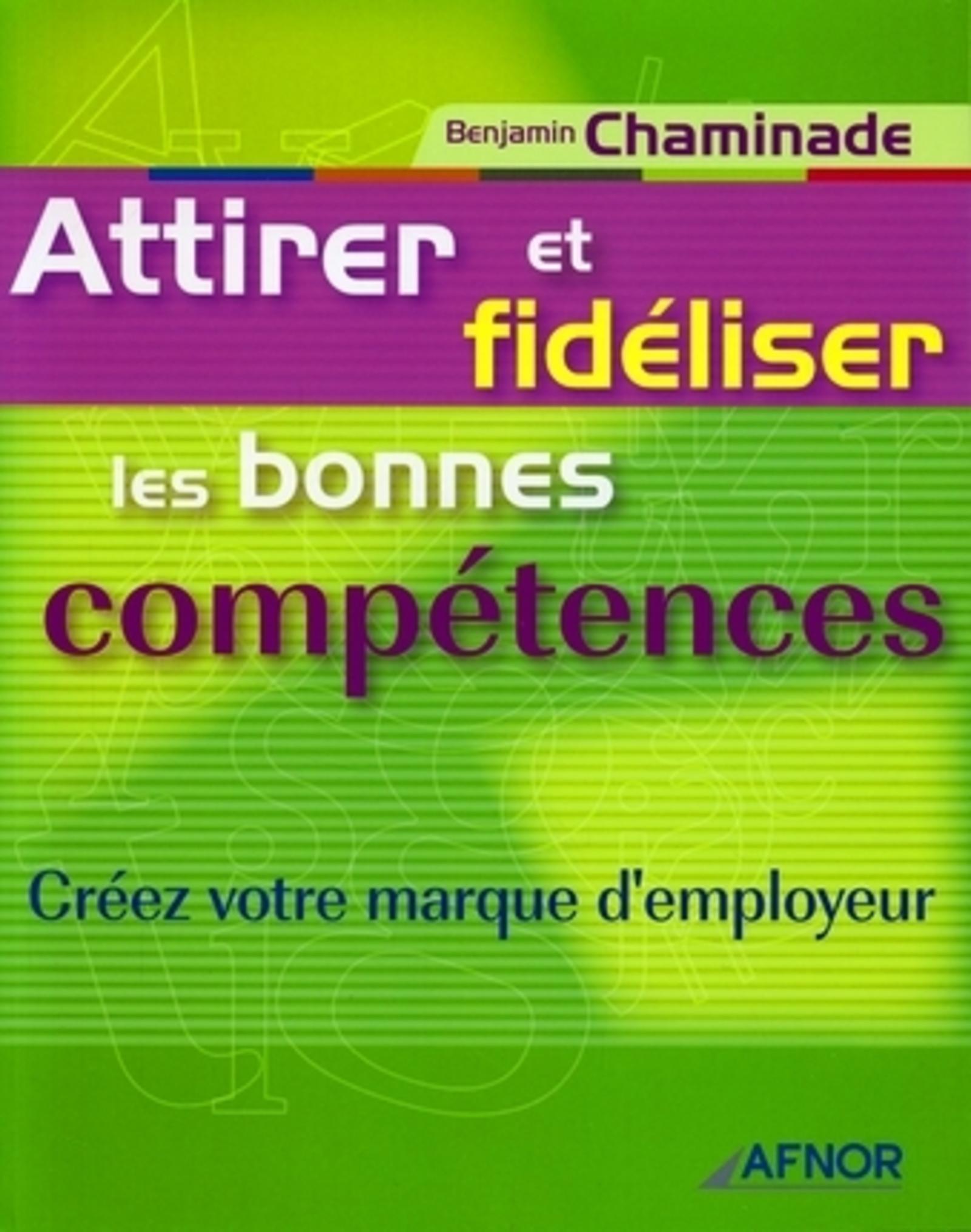 ATTIRER ET FIDELISER LES BONNES COMPETENCES. CREEZ VOTRE MARQUE D'EMPLOYEUR