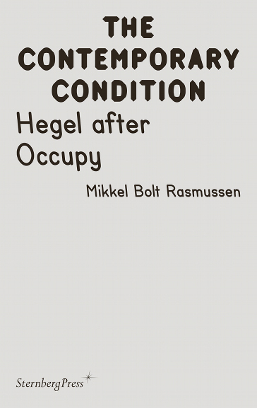 The Contemporary Condition - Hegel after Occupy