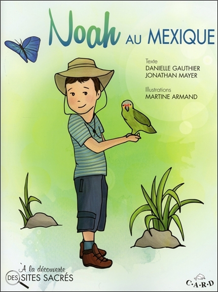 Noah au Mexique - A la découverte des sites sacrés