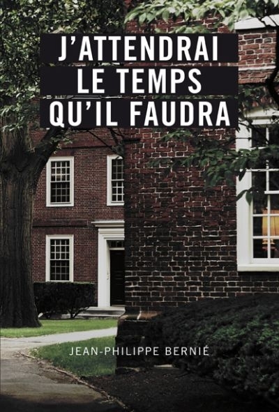 J'ATTENDRAI LE TEMPS QU'IL FAUDRA