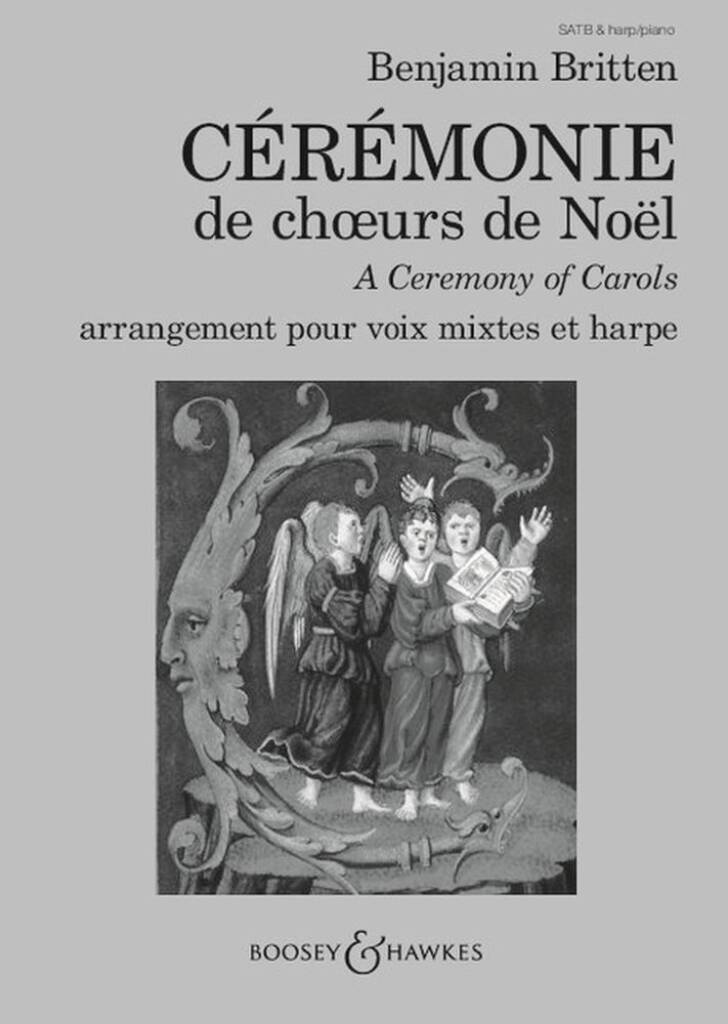 BENJAMIN BRITTEN : CEREMONIE DE CHOEURS DE NOEL - REDUCTION POUR VOIX ET PIANO - A CEREMONY OF CAROL