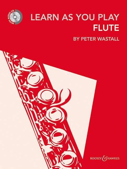 PETER WASTALL : LEARN AS YOU PLAY FLUTE -  RECUEIL + CD