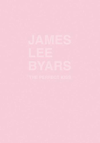 James Lee Byars The Perfect Kiss /anglais/nEErlandais