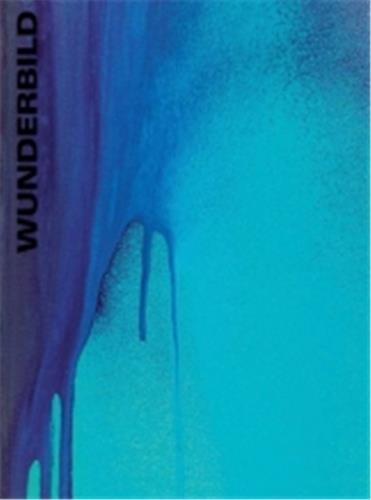 Katharina Grosse Wunderbild /anglais